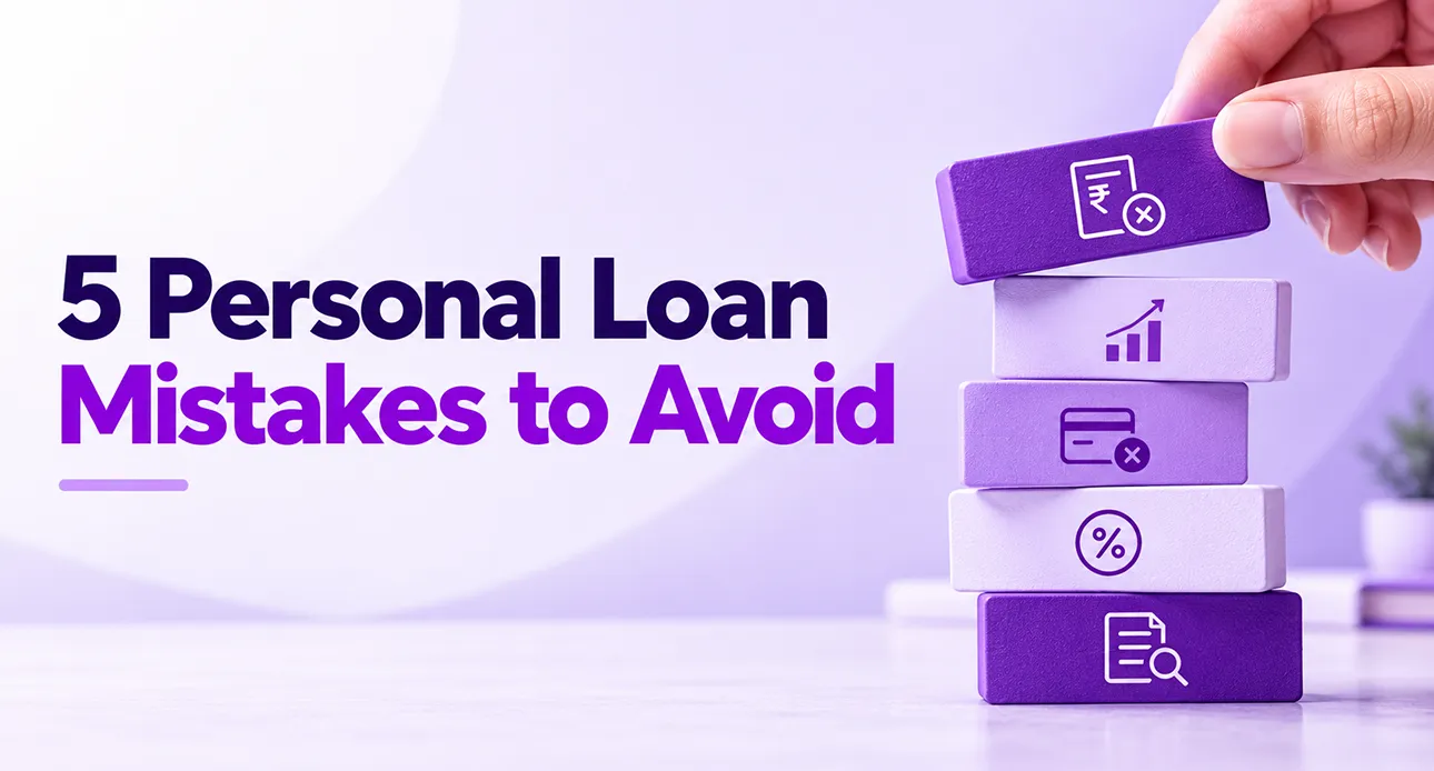 Five Mistakes you should to avoid while taking a Personal Loan